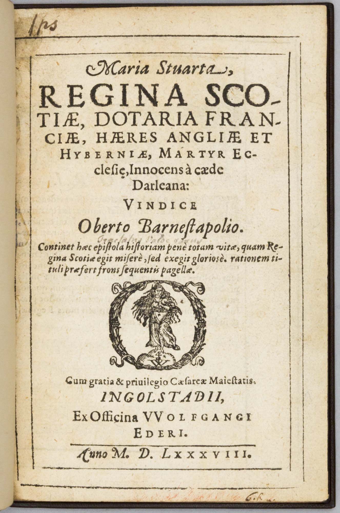 Maria Stuarta, Regina Scotiae, Dotaria Franciae, Haeres Angliae et Hyberniae...