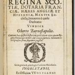 Thumbnail for Maria Stuarta, Regina Scotiae, Dotaria Franciae, Haeres Angliae et Hyberniae...